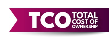 TCO Toplam Sahiplik Maliyeti - bir varlığın satın alma fiyatı artı işlemin maliyetleri, kısaltma metin kavramı arka planı