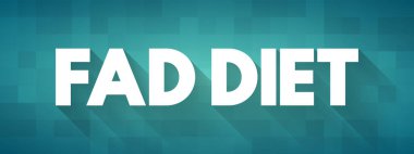 Fad diet - standart bir diyet tavsiyesi olmadan, ve sık sık hızlı kilo kaybı veya sağlık iyileştirmeleri için mantıksız iddialarda bulunmadan, sunumlar ve raporlar için metin kavramı