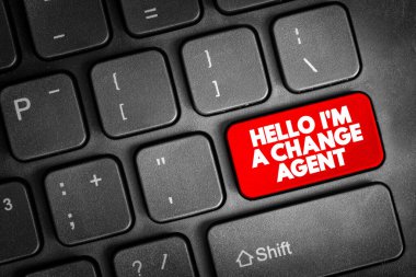 Hello I'M A Change Agent text button on keyboard, concept background