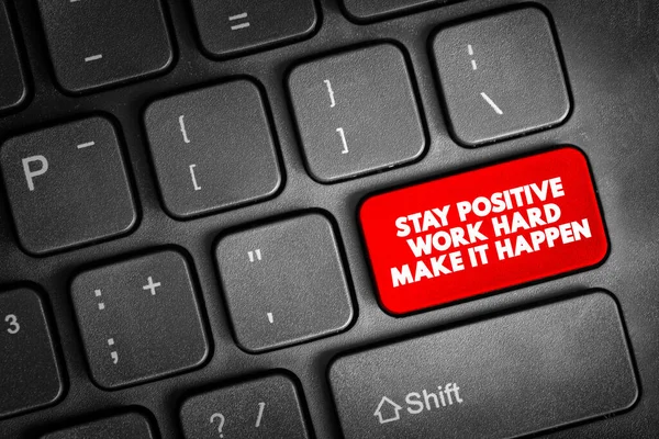 Zůstaň Pozitivní Tvrdě Pracuj Make Happen Text Button Keyboard Concept — Stock fotografie