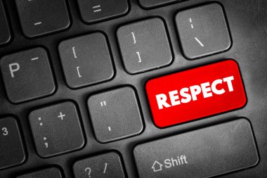 Respect - feeling of deep admiration for someone or something elicited by their abilities, qualities, or achievements, text button on keyboard clipart
