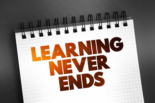 Learning Never Ends Text Notepad Concept Background — Stock Photo, Image