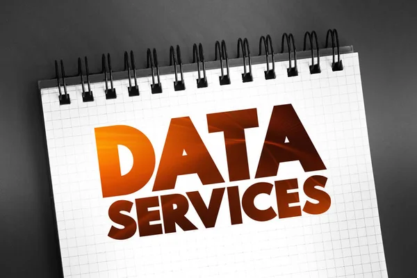 Data Services - self-contained units of software functions that give data characteristics it doesn\'t already have, text on notepad, concept background