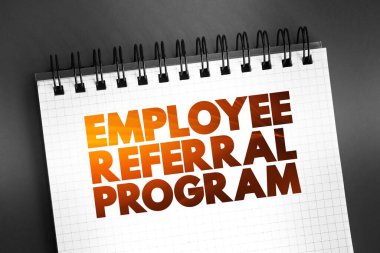 Çalışanların Referans Programı - işverenlerin mevcut çalışanları teşvik ettiği işe alma stratejisi, not defterindeki metin kavramı