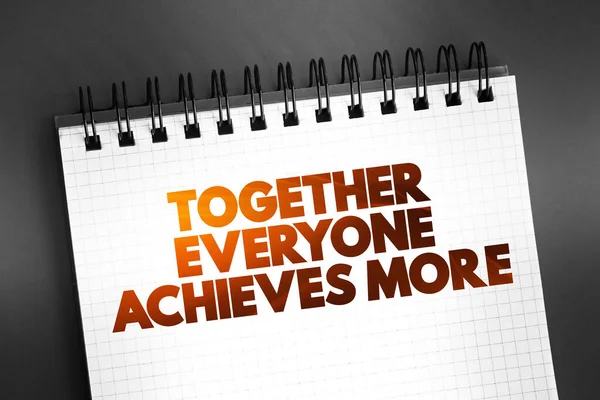 Together Everyone Achieves More Text Quote Notepad Concept Background — Stock Photo, Image
