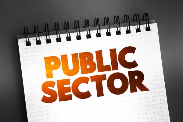 Public Sector is the part of the economy composed of both public services and public enterprises, text concept on notepad