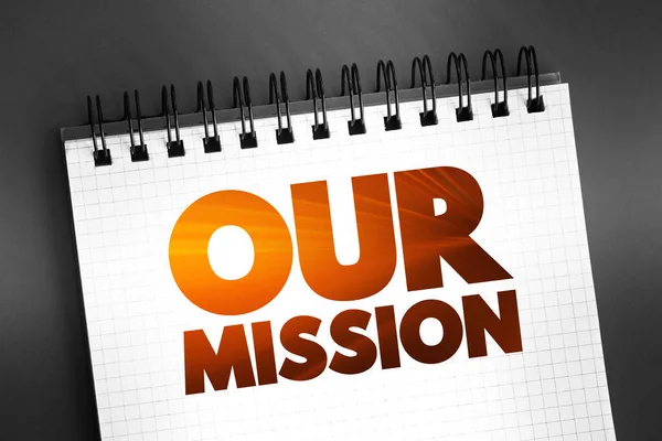 Our Mission text on notepad, business concept background