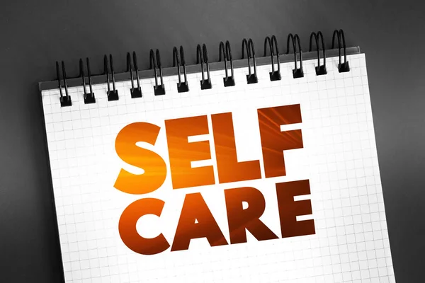 Self Care Text Auf Notizblock Hintergrund Zum Gesundheitskonzept — Stockfoto