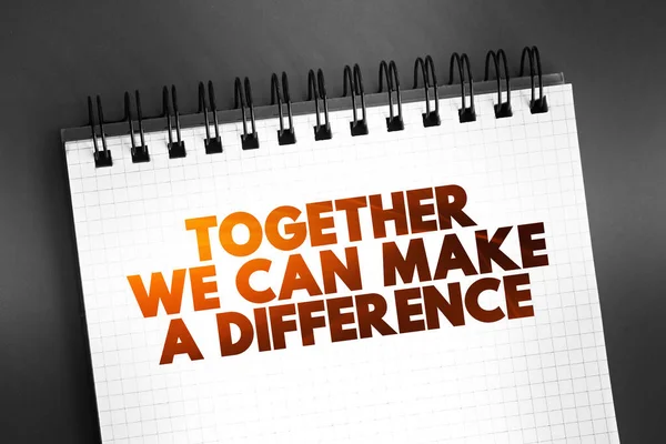 Juntos Podemos Fazer Uma Diferença Texto Bloco Notas Fundo Conceito — Fotografia de Stock