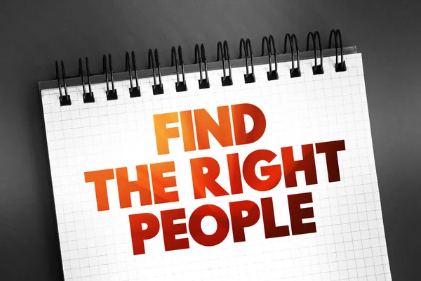 Find The Right People text on notepad, concept background