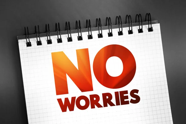 No Worries text on notepad, concept background