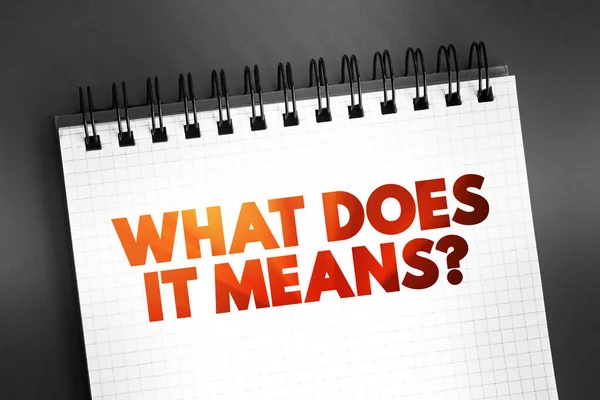 What Does It Means Question text on notepad, concept background