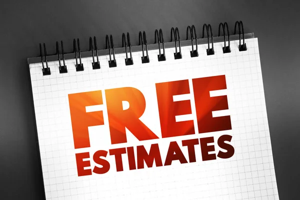 Free Estimates - approximate calculation of the cost to complete the project, text concept on notepad