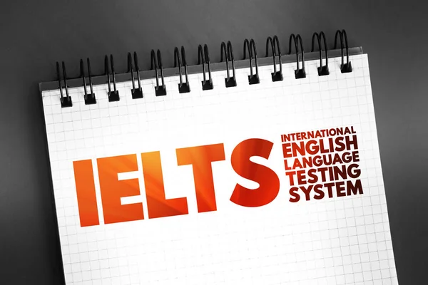 IELTS International English Language Testing System - international standardized test of English language proficiency for non-native English language speakers, text concept on notepad