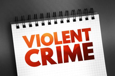 Şiddet suçu - bir suçlu veya failin mağdur üzerinde zararlı güç kullanması veya kullanması, not defterine yazı yazması, sunum ve raporlama konsepti