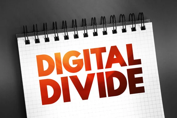 Digital divide refers to the gap between those who benefit from the Digital Age and those who do not, text concept on notepad