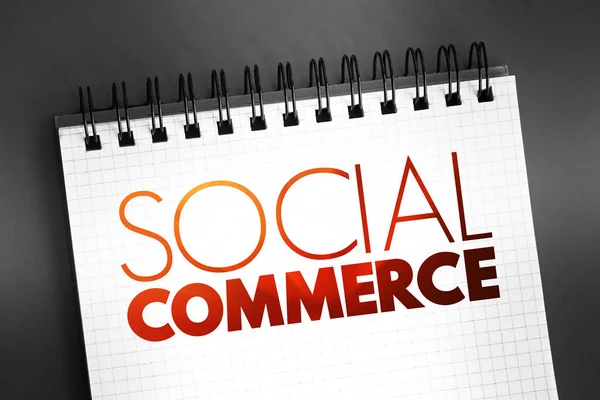 Social commerce - electronic commerce that involves social media and online media that supports social interaction, text quote on notepad