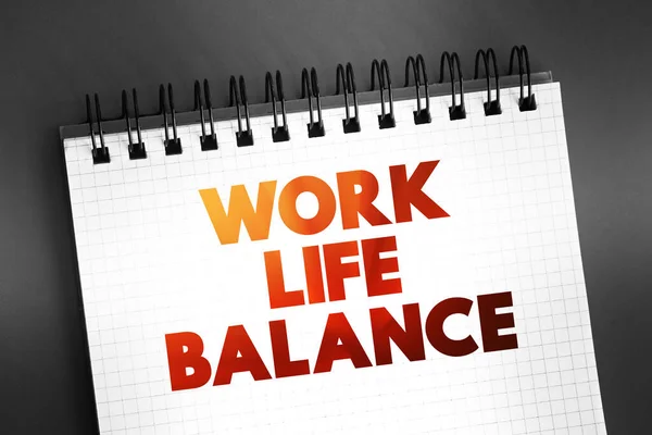 Work Life Balance Tekstconcept Notitieblok Voor Presentaties Rapporten — Stockfoto