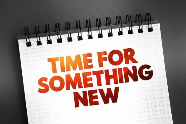 Time Something New Text Notepad Concept Background — Stock Photo, Image