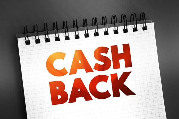 Cash Back - refunds a small percentage of money spent on purchases, text concept on notepad