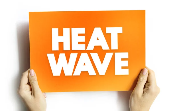 Heat Wave Período Tiempo Excesivamente Caluroso Concepto Texto Tarjeta Para —  Fotos de Stock