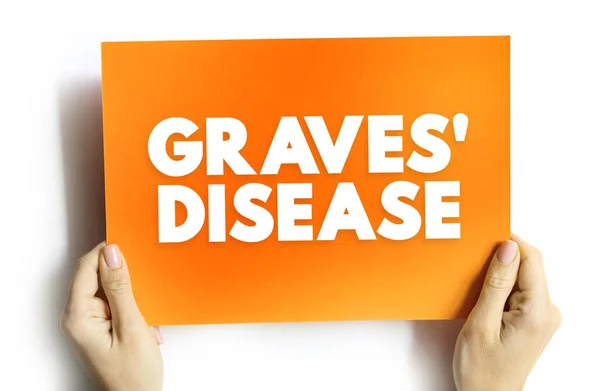 Graves\' Disease is an immune system disorder that results in the overproduction of thyroid hormones, text concept on card for presentations and reports