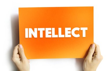 Entellektüel - özellikle soyut konularda, muhakeme ve anlayış fakültesi, karttaki metin kavramı