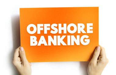 Offshore Banking başka bir uluslararası finans merkezinde yer alan bir banka paravan şubesidir.