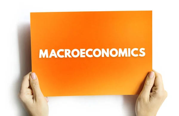 Makroekonomia Jest Dziedziną Ekonomii Która Zajmuje Się Wydajnością Strukturą Zachowaniem — Zdjęcie stockowe
