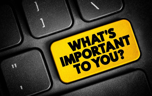 What's Important To You text button on keyboard, concept background