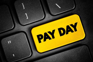 Pay Day is a specified day of the week or month when one is paid, text concept button on keyboard