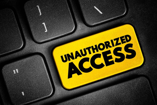 Unauthorized Access - gains entry to a computer network, system, application software, data without permission, text concept button on keyboard