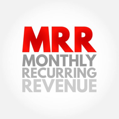 MRR Monthly Recurring Revenue - income that a business can count on receiving every single month, acronym text concept background