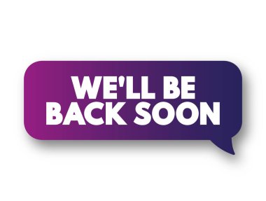 Kısa süre sonra mesaj baloncuğu, konsept özgeçmişi ile döneceğiz.