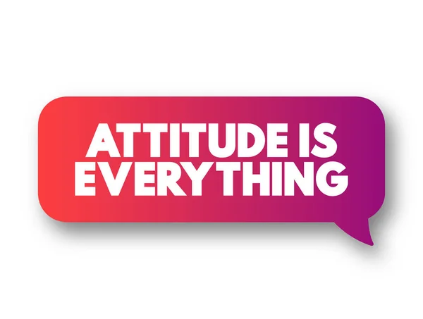Attitude Everything Textová Zpráva Bublina Koncept Pozadí — Stockový vektor