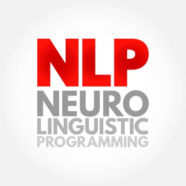 NLP Neuro-Linguistic Programming - psychological approach that involves analyzing strategies and applying them to reach a personal goal, acronym text concept background