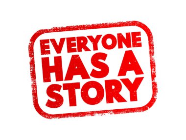 Everyone Has A Story text stamp, concept background