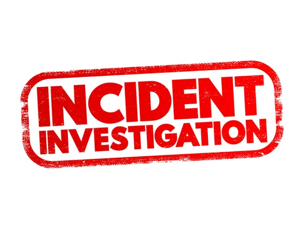 Incident Investigation Process Reporting Tracking Investigating Incidents Text Concept Stamp — Vector de stock