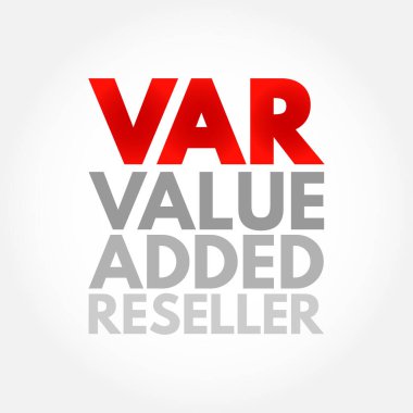 VAR - Katma Değer Resifi, bu ürünlere değerli özellikler ya da hizmetler ekleyerek başka bir şirketin ürünlerini geliştiren bir şirkettir.