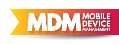 MDM Mobil Aygıt Yönetimi - bir iş gücü mobil verimlilik araçları ve uygulamaları sağlamak için kullanılan kanıtlanmış metodoloji ve araç seti, kısaltma metin kavramı arka planı