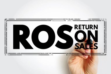 ROS Return On Sales - measure of how efficiently a company turns sales into profits, acronym text stamp
