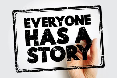 Everyone Has A Story text stamp, concept background