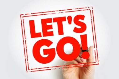 Let's Go text concept stamp for presentations and reports