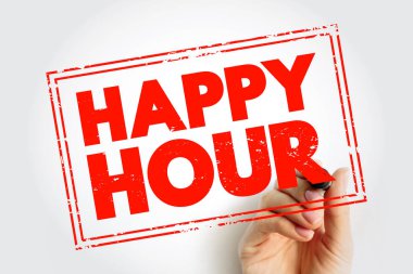 Happy Hour is a marketing term for a time when a venue such as a restaurant or bar offers reduced prices on alcoholic drinks, text concept stamp