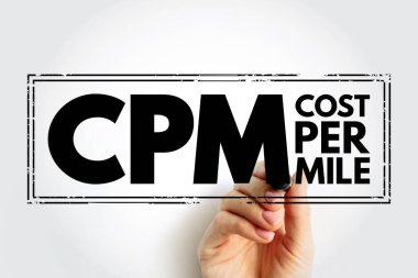 CPM Cost Per Mile - used measurement in advertising, It is the cost an advertiser pays for one thousand views or impressions of an advertisement, acronym text stamp