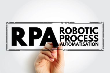 RPA Robotic Process Automatisation - form of business process automation technology based on metaphorical software robots or on artificial intelligence, acronym text stamp
