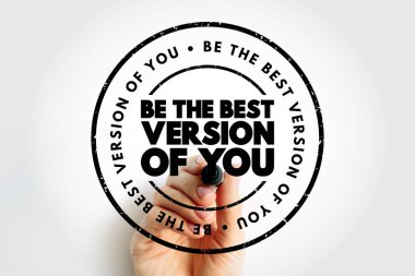 Be The Best Version Of You text stamp, concept background