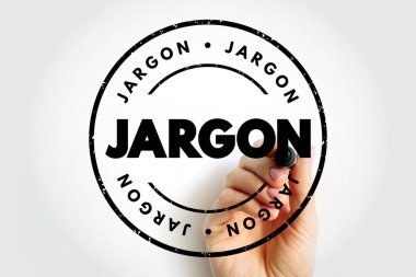 Jargon - specialized terminology associated with a particular field or area of activity, text concept stamp