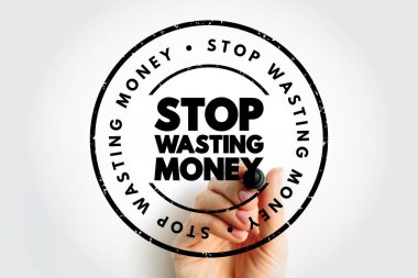 Stop Wasting Money text stamp, concept background
