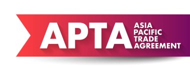 APTA Asya Pasifik Ticaret Anlaşması - Asya-Pasifik bölgesindeki ülkeler arasında tercihli ticaret anlaşması, kısaltma metin kavramı geçmişi